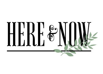 Here & Now
